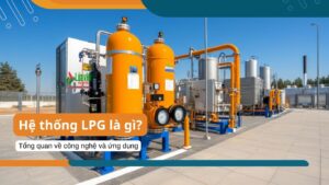 Hệ thống LPG là gì? Tổng quan về công nghệ và ứng dụng